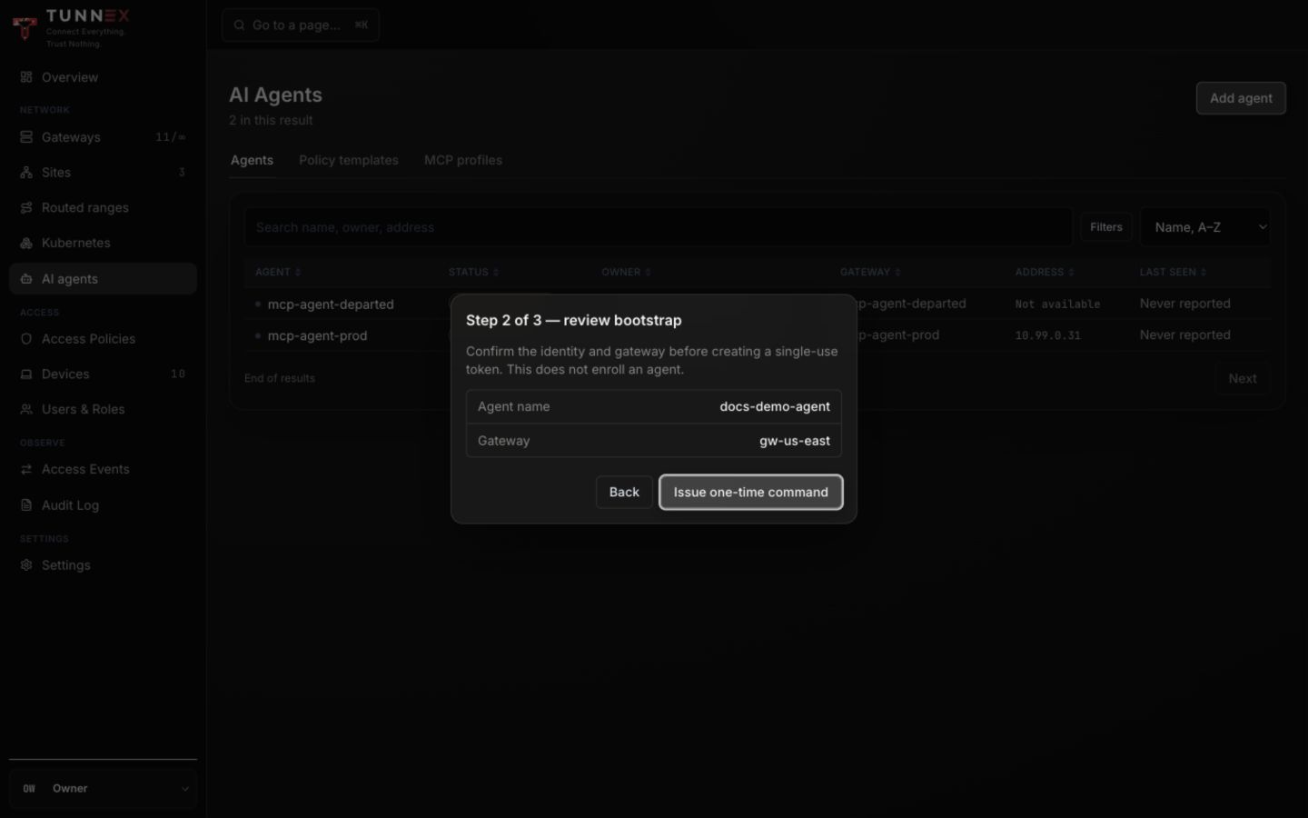 Review step before issuing the one-time agent command